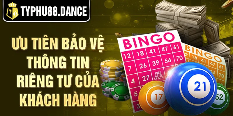 Ưu tiên bảo vệ thông tin riêng tư của khách hàng